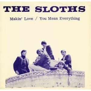 SLOTHS / MAKIN' LOVE/YOU MEAN EVERYTHING