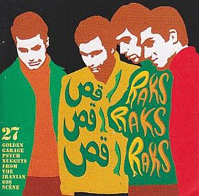 V.A. (PSYCHE) / RAKS RAKS RAKS: 27 GOLDEN GARAGE PSYCH NUGGETS FROM THE IRANIAN 60S SCENE