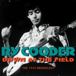 RY COODER / ライ・クーダー / DOWN AT THE FIELD