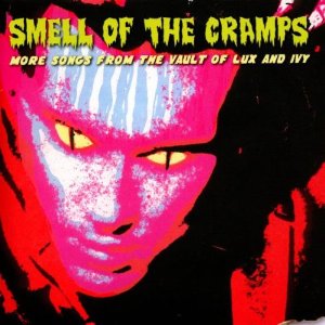 V.A. (CRAMPS COLLECTION) / SMELL OF THE CRAMPS ~ MORE SONGS FROM THE VAULT OF LUX AND IVY