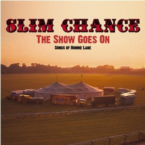 SLIM CHANCE / THE SHOW GOES ON - SONGS OF RONNIE LANE