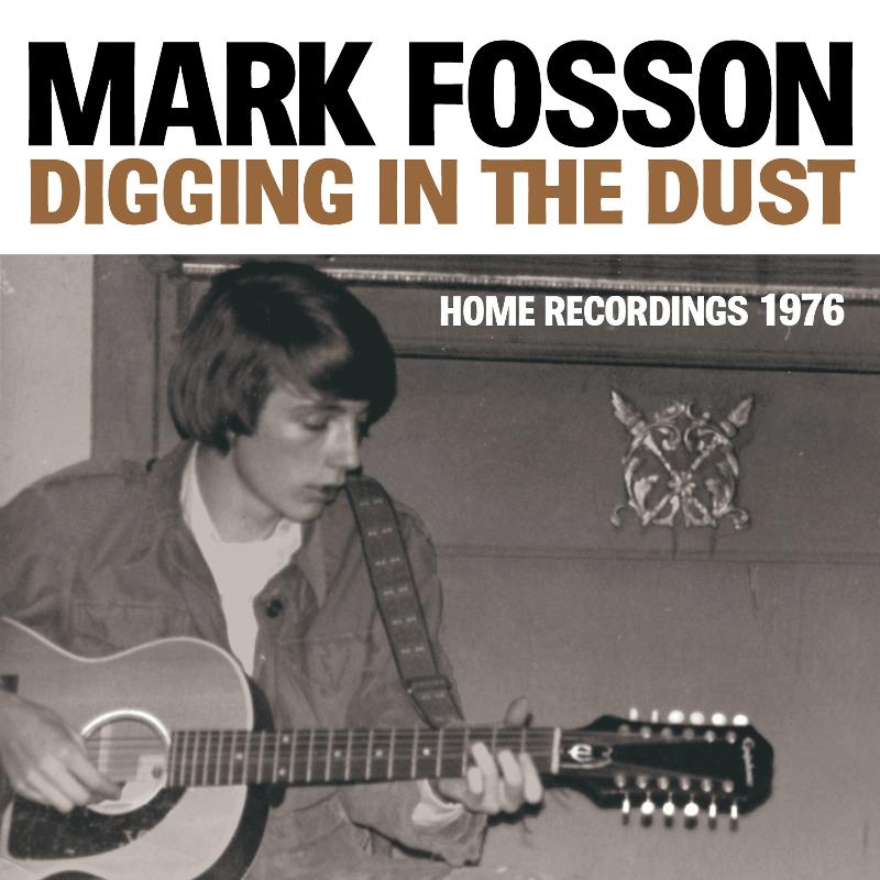 MARK FOSSON / DIGGING IN THE DUST: HOME RECORDINGS 1977 (CD)