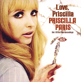 PRISCILLA PARIS / プリシラ・パリス / LOVE, PRISCILLA - HER 1960s SOLO RECORDINGS