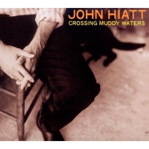 JOHN HIATT / ジョン・ハイアット / CROSSING MUDDY WATERS