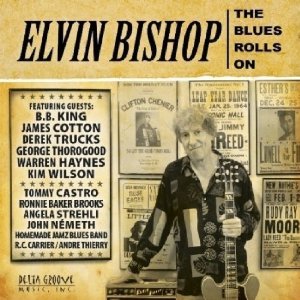 ELVIN BISHOP / エルヴィン・ビショップ / THE BLUES ROLLS ON