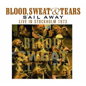 BLOOD, SWEAT & TEARS / ブラッド・スウェット&ティアーズ / SAIL AWAY LIVE IN STOCKHOLM 1973