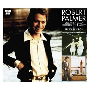 ROBERT PALMER / ロバート・パーマー / SNEAKIN' SALLY & PRESSURE DROP