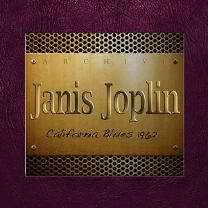 JANIS JOPLIN / ジャニス・ジョプリン / CALIFORNIA BLUES