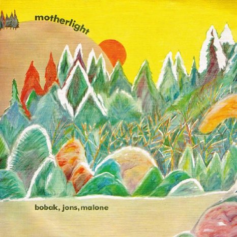 BOBAK, JONS, MALONE / ボバック・ジョンズ・マローン / MOTHERLIGHT (CD)