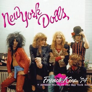 NEW YORK DOLLS / ニューヨーク・ドールズ / FRENCH KISS '74 + ACTRESS - BIRTH OF THE NEW YORK DOLLS (180G 2LP)