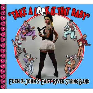 EDEN AND JOHN'S EAST RIVER STRING BAND / TAKE A LOOK AT THAT BABY