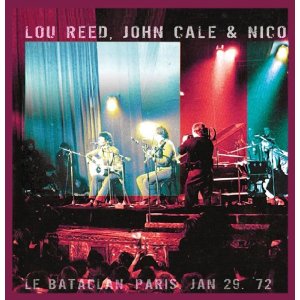 LOU REED, JOHN CALE & NICO / ルー・リード、ジョン・ケイル&ニコ / LE BATACLAN, PARIS. JAN 29. '72