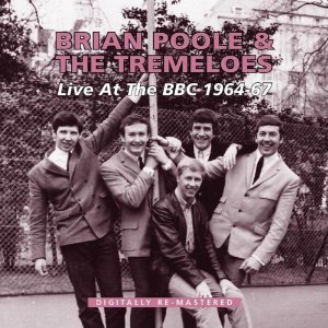 BRIAN POOLE & THE TREMELOES / ブライアン・プール＆ザ・トレメローズ / LIVE AT THE BBC 1964-67 (2CD)