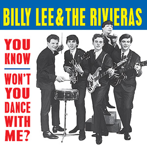 BILLY LEE & THE RIVIERAS / YOU KNOW / WON'T YOU DANCE WITH ME?