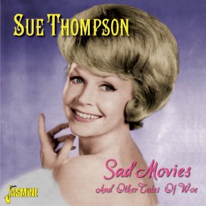 SUE THOMPSON / SAD MOVIES AND OTHER TALES OF WOE