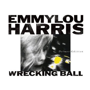 EMMYLOU HARRIS / エミルー・ハリス / WRECKING BALL