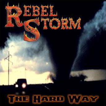 REBEL STORM / THE HARD WAY