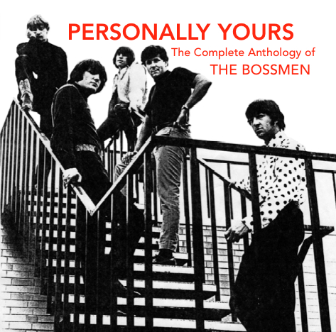 BOSSMEN / PERSONALLY YOURS: THE COMPLETE ANTHOLOGY OF THE BOSSMEN