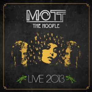 MOTT THE HOOPLE / モット・ザ・フープル / LIVE 2013 (2CD + DVD)