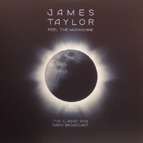 JAMES TAYLOR / ジェイムス・テイラー / FEEL THE MOONSHINE - THE CLASSIC 1976 RADIO BROADCAST (140G 2LP)