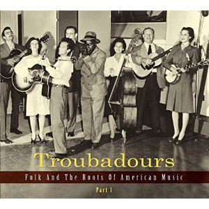 V.A. (FOLK) / TROUBADOURS - FOLK AND THE ROOTS OF AMERICAN MUSIC PART 1 (3CD)