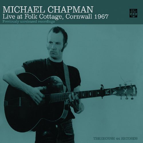 MICHAEL CHAPMAN / マイケル・チャップマン / LIVE AT FOLK COTTTAGE, CORNWALL 1967 (2LP)