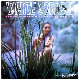 FRANK HUNTER & HIS ORCHESTRA / WHITE GODDESS (LP)