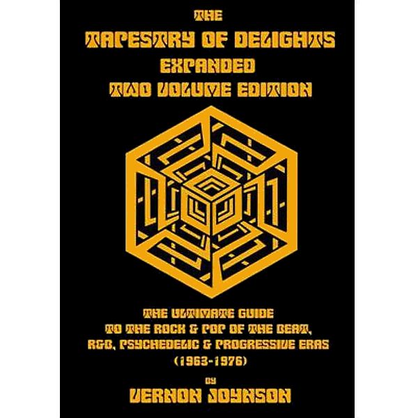 VERNON JOYNSON / TAPESTRY OF DELIGHTS EXPANDED TWO VOLUME EDITION - THE ULTIMATE GUIDE TO THE ROCK & POP OF THE BEAT, R&B, PSYCHEDELIC & PROGRESSIVE ERAS (1963-1976)
