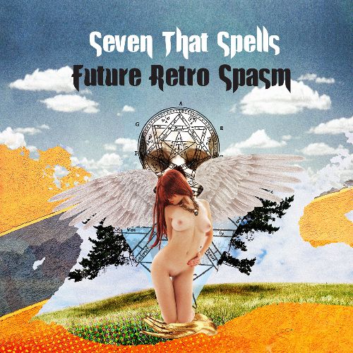 SEVEN THAT SPELLS / FUTURE RETRO SPASM