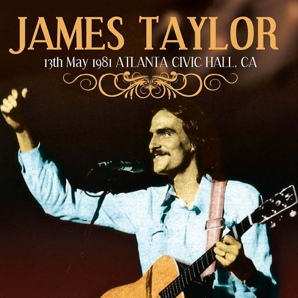 JAMES TAYLOR / ジェイムス・テイラー / 13TH MAY 1981 ATLANTA, CIVIC HALL CA