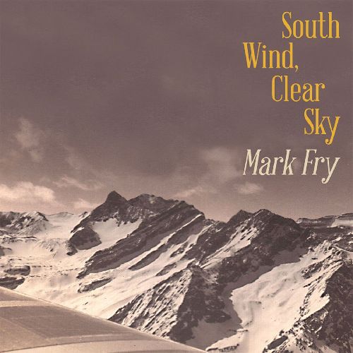 MARK FRY / マーク・フライ / サウス・ウィンド・クリア・スカイ