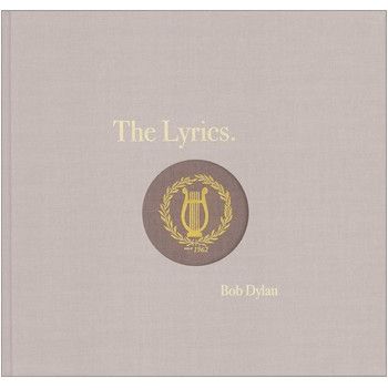 BOB DYLAN / ボブ・ディラン / THE LYRICS. SINCE 1962 ≪NUMBERED LIMITED COLLECTOR'S BOOK≫