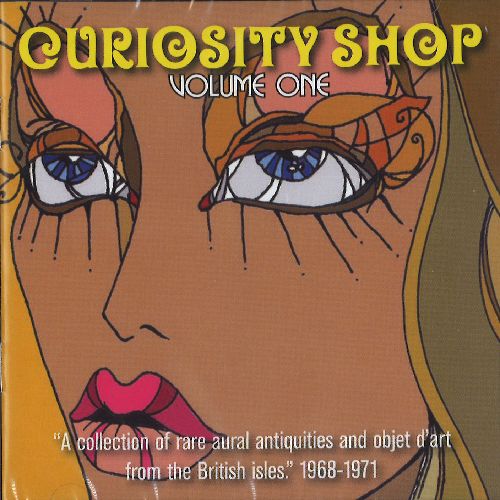V.A. (CURIOSITY SHOP) / CURIOSITY SHOP VOLUME ONE - A COLLECTION OF RARE AURAL ANTIQUITIES AND OBJET D'ART FROM THE BRITISH ISLES 1968-1971