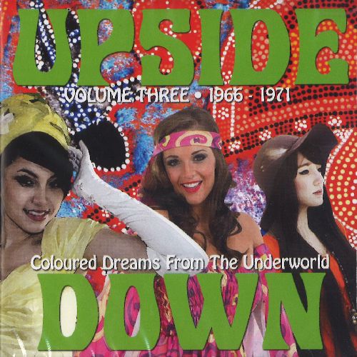 V.A. (UPSIDE DOWN) / UPSIDE DOWN VOLUME THREE - COLOURED DREAMS FROM THE UNDERWORLD 1966-1971