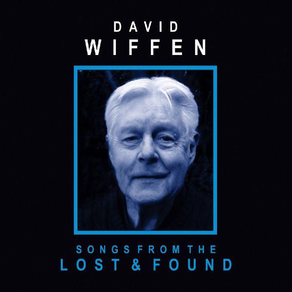 DAVID WIFFEN / デヴィッド・ウィフェン / SONGS FROM THE LOST & FOUND