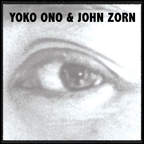 YOKO ONO / ヨーコ・オノ / YOKO ONO & JOHN ZORN (ETCHED 10")