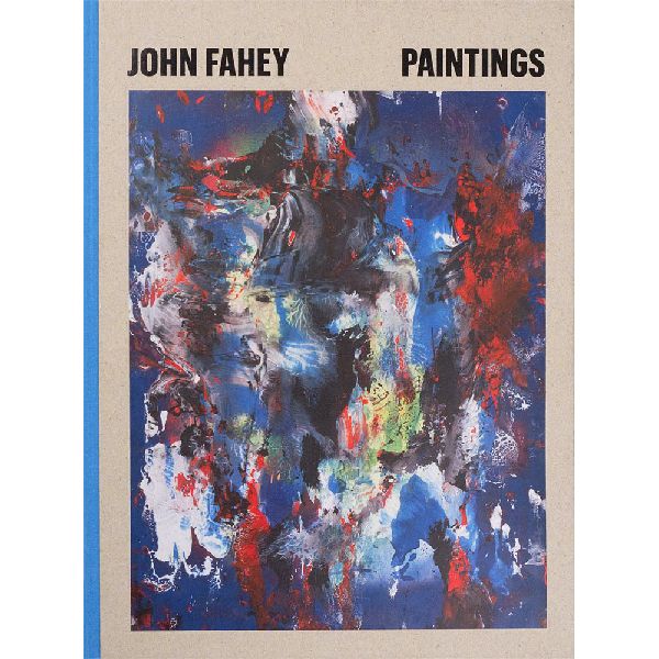JOHN FAHEY / ジョン・フェイヒイ / PAINTINGS