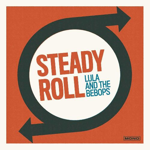LULA & THE BEBOPS / STEADY ROLL (LP)