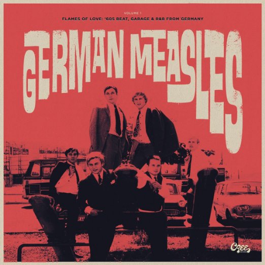 V.A. (MOD/BEAT/SWINGIN') / GERMAN MEASLES VOLUME 1 - FLAMES OF LOVE: '60S BEAT, GARAGE & R&B FROM GERMANY (180G LP)
