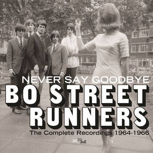 BO STREET RUNNERS / NEVER SAY GOODBYE - THE COMPLETE RECORDINGS 1964-1966