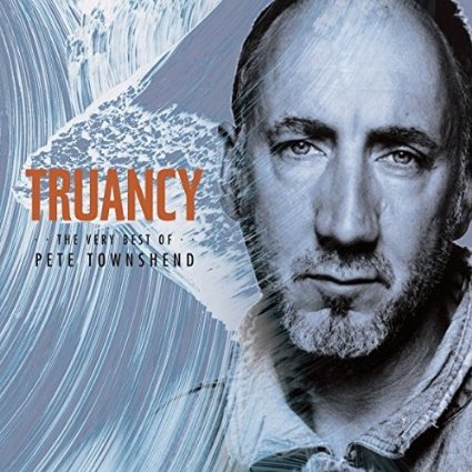 PETE TOWNSHEND / ピート・タウンゼント / TRUANCY: THE VERY BEST OF PETE TOWNSHEND