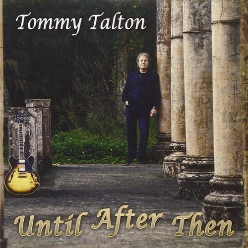 TOMMY TALTON / トミー・タルトン / UNTIL AFTER THEN