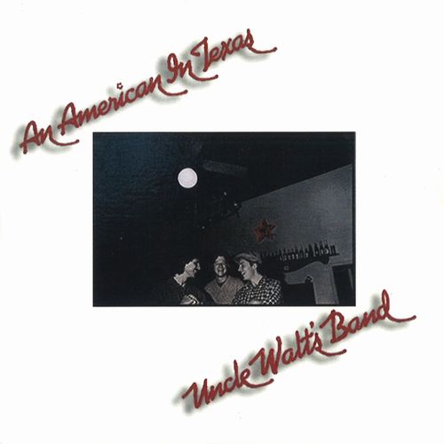 UNCLE WALT'S BAND / AN AMERICAN IN TEXAS (CDR)