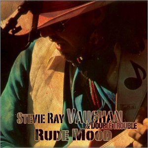 STEVIE RAY VAUGHAN & DOUBLE TROUBLE / RUDE MOOD