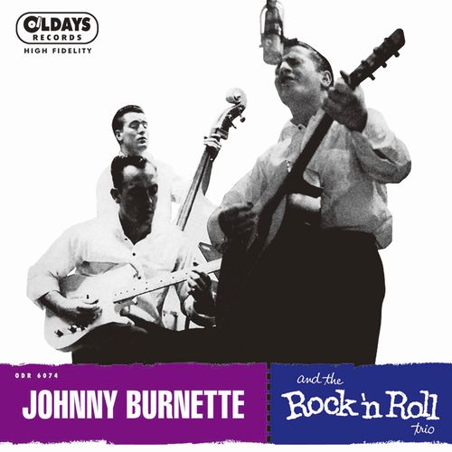 JOHNNY BURNETTE & THE ROCK'N ROLL TRIO / ジョニー・バーネット＆ザ・ロックン・ロール・トリオ / ジョニー・バーネット・アンド・ザ・ロックンロール・トリオ