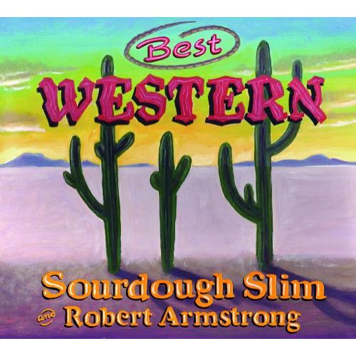 SOURDOUGH SLIM & ROBERT ARMSTRONG / BEST WESTERN