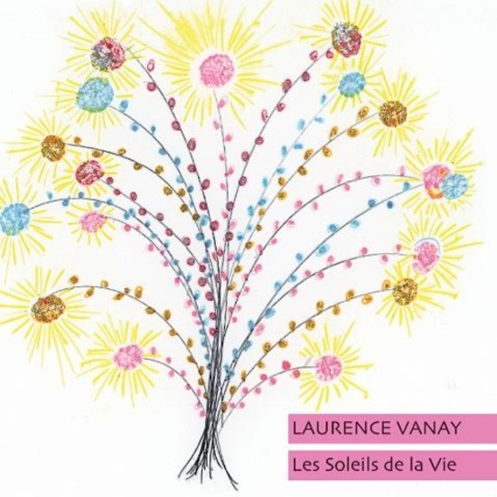 LAURENCE VANAY / LES SOLEILE DE LA VIE