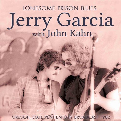 JERRY GARCIA / ジェリー・ガルシア / LONESOME PRISON BLUES (WITH JOHN KAHN)