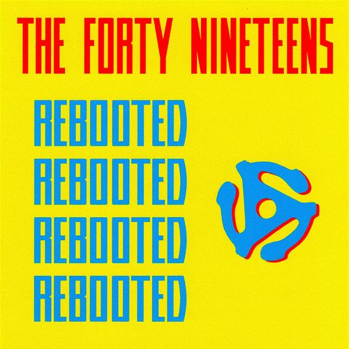 FORTY NINETEENS / REBOOTED