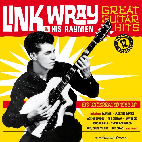 LINK WRAY & THE WRAYMEN / リンク・レイ・アンド・ザ・レイメン / GREAT GUITAR HITS - HIS UNDERRATED 1962 LP +BONUS